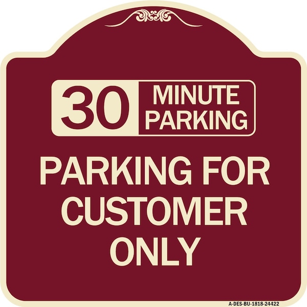 Signmission 30 Minutes Parking Parking for Customers Heavy-Gauge Aluminum Sign, 18" x 18", BU-1818-24422 A-DES-BU-1818-24422 - main